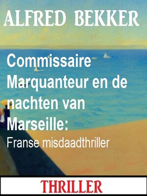 cover image of Commissaire Marquanteur en de nachten van Marseille